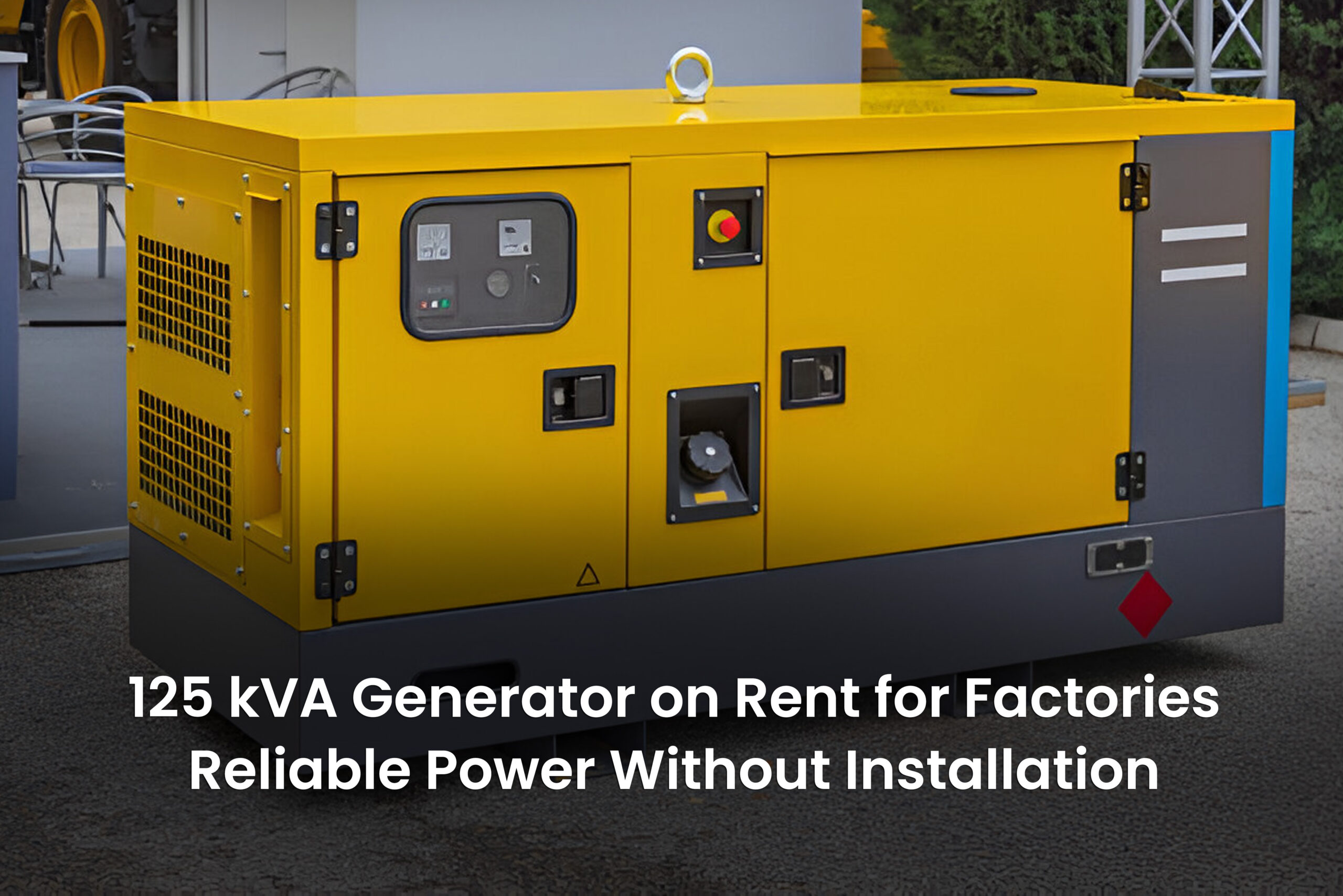 125 kVA industrial generator on rent – ready-to-use power backup solution for factories
